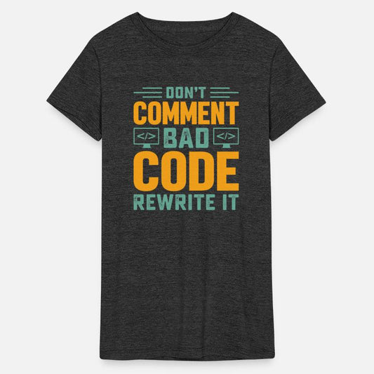 Dont comment bad code rewrite it stars