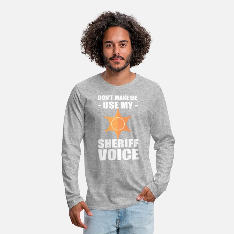 Don't Make Me Use My Sheriff Voice Sheriff