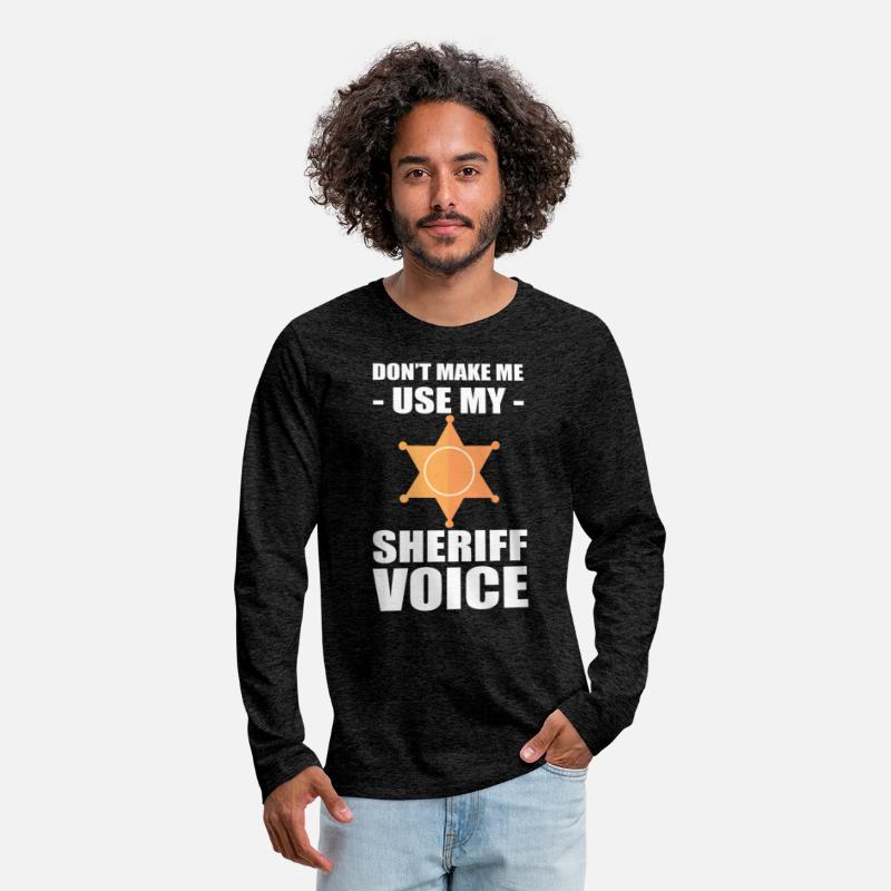 Don't Make Me Use My Sheriff Voice Sheriff