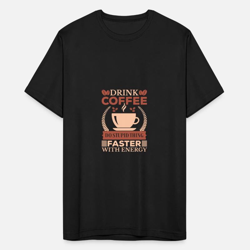 Drink Coffee do stupid thing faster