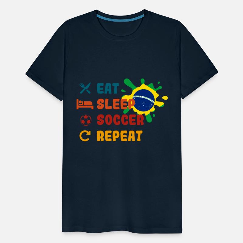 Eat Sleep Soccer Repeat - Brazil Flag Brasil Flag