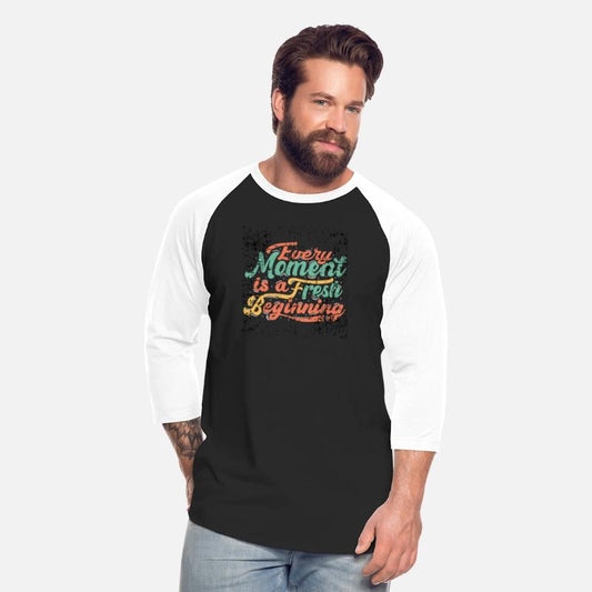 Every moment is a fresh beginning classic t- shirt