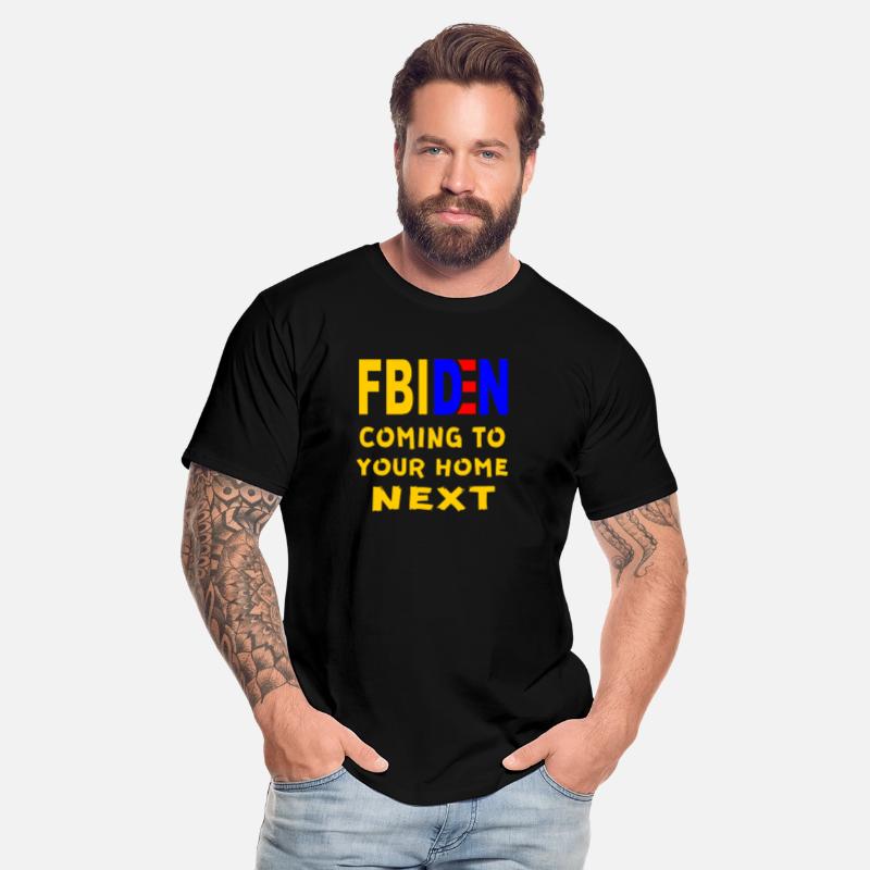 FBIDEN FBI Biden Coming To Your Home Next ©