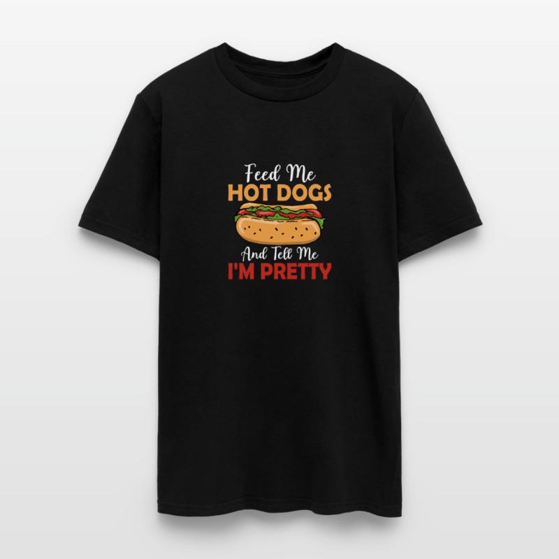 Feed Me Hot Dogs Foodie Wiener Hotdogs