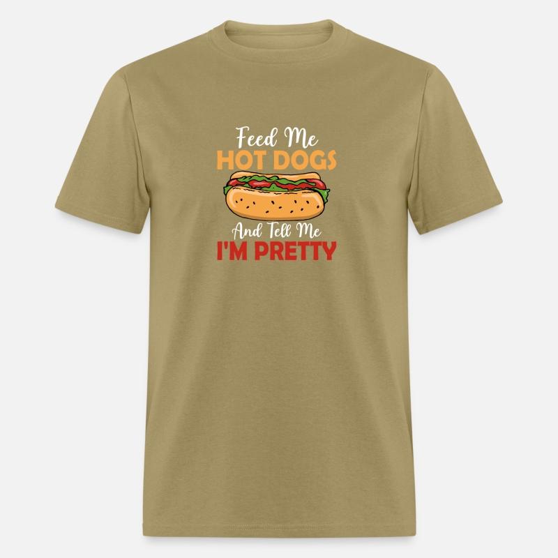 Feed Me Hot Dogs Foodie Wiener Hotdogs