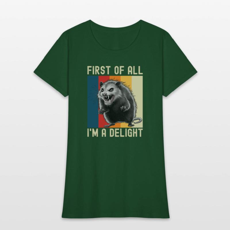 First Of All I'm A Delight Sarcastic Angry Opossum