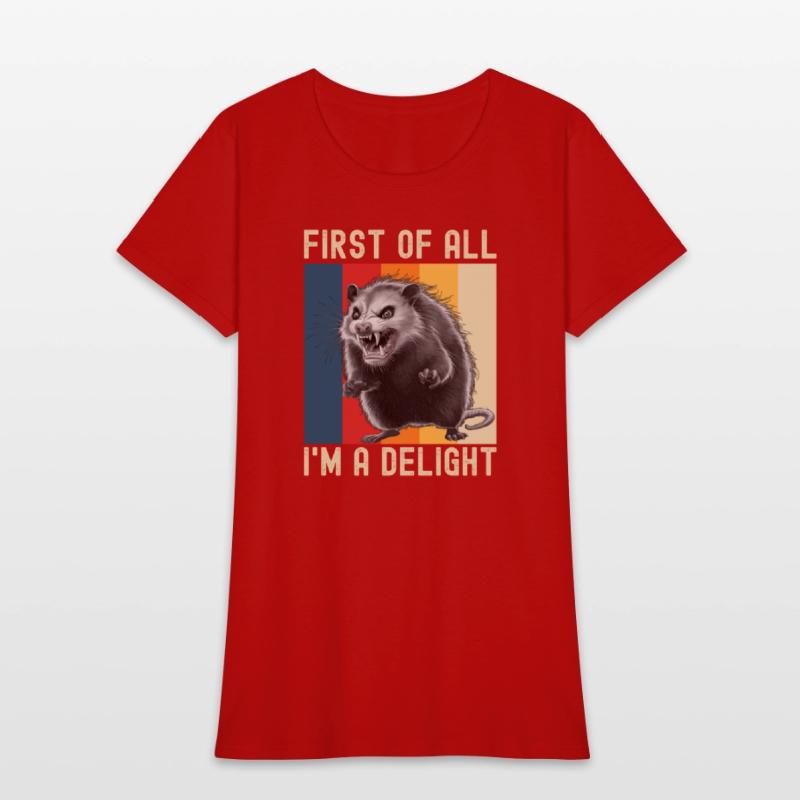 First Of All I'm A Delight Sarcastic Angry Opossum