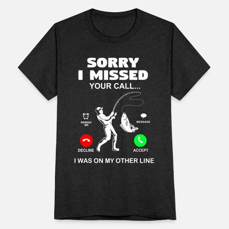 Fishing Funny Sorry Missed Call Fisherman Fish