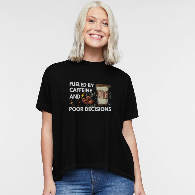 Fueled by Caffeine & Poor Decisions Tee