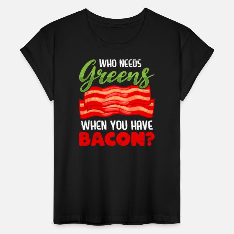 Funny Meat Eaters Who Needs Greens Have Bacon