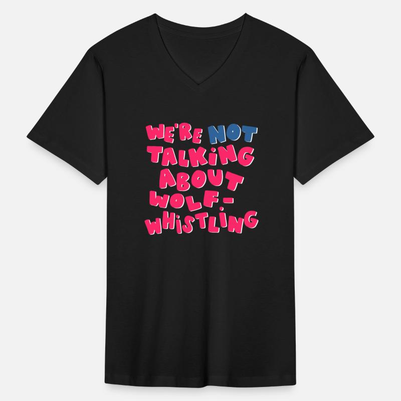 Funny We're not talking about wolf-whistling Quote