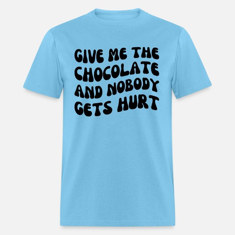 Give Me The Chocolate And Nobody Gets Hurt