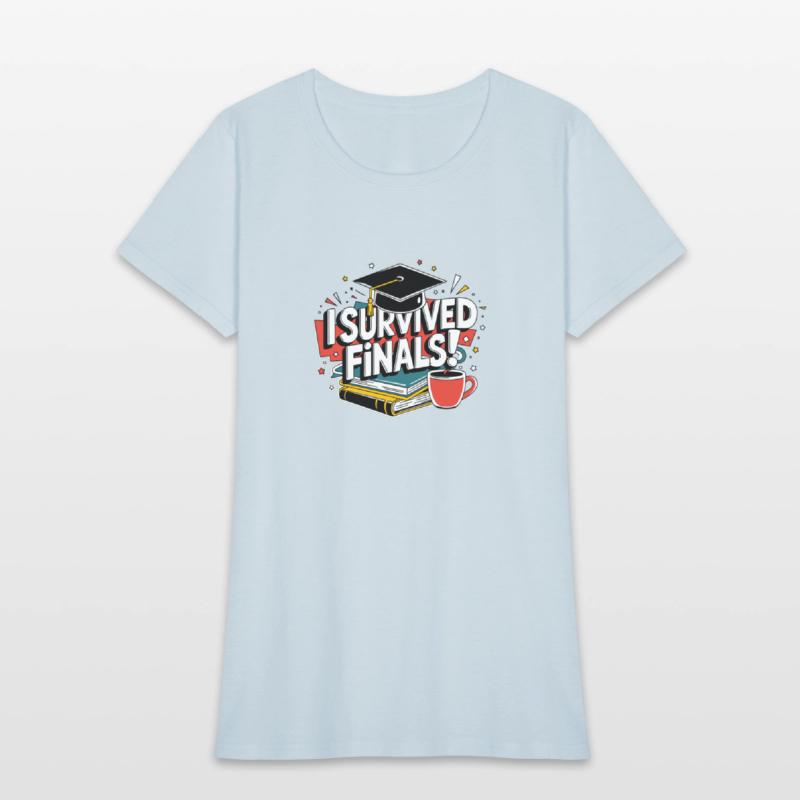 Graduation & Finals Humor Tee