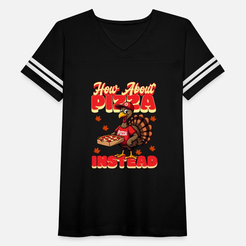 How About Pizza Instead Funny Thanksgiving Turkey