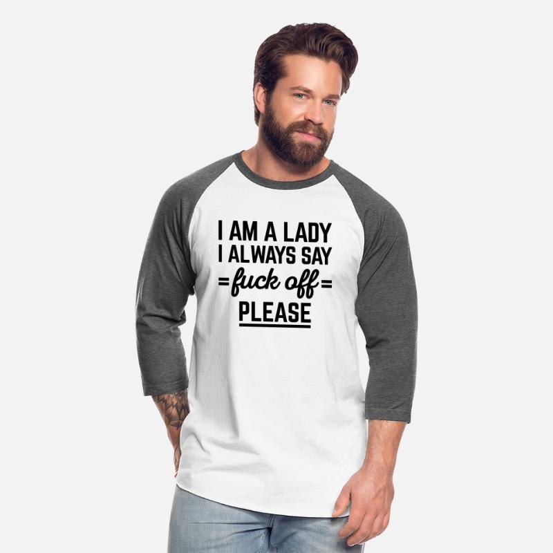 I Am A Lady Fuck Off Funny Sarcastic Women Quote