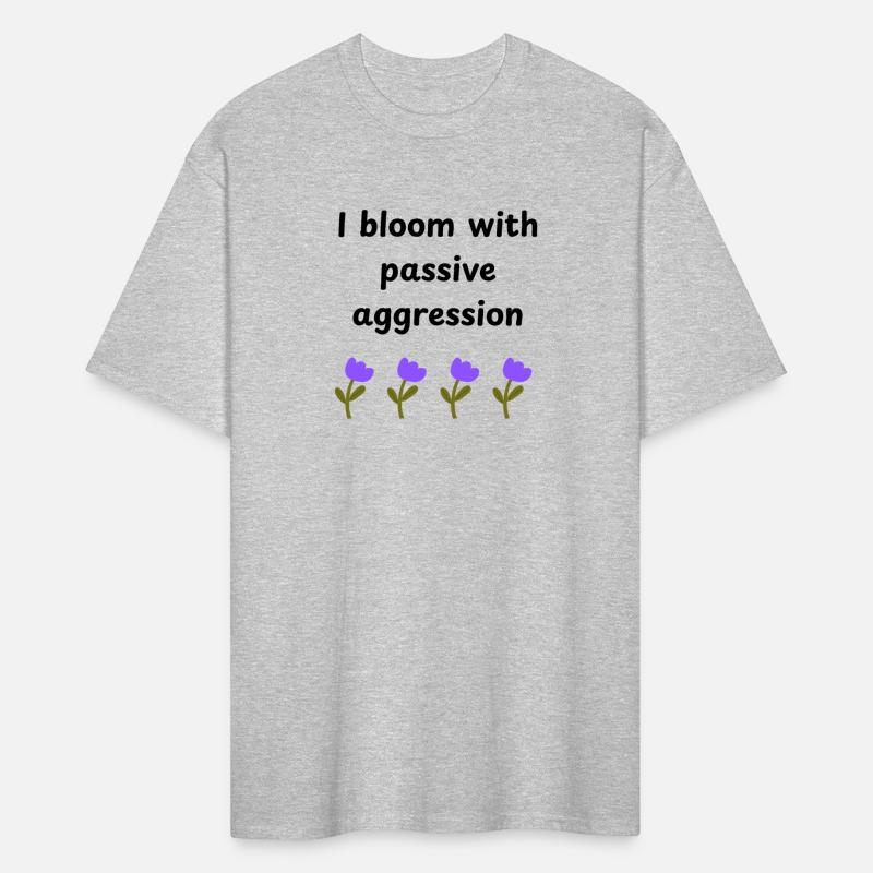 I Bloom with Passive Aggression Design