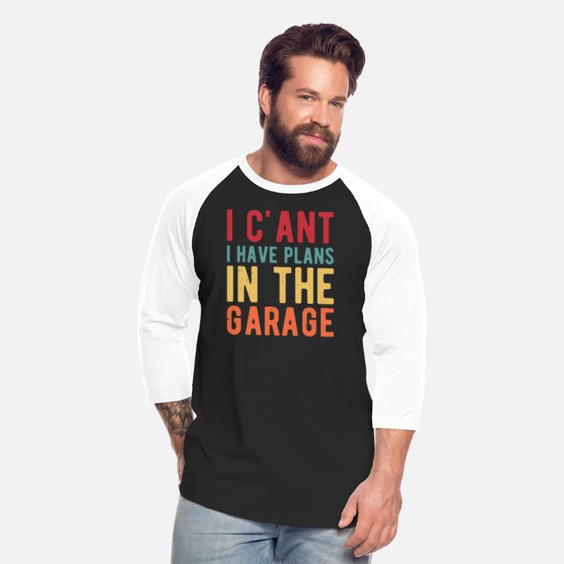 I Cant I Have Plans In The Garage Garage