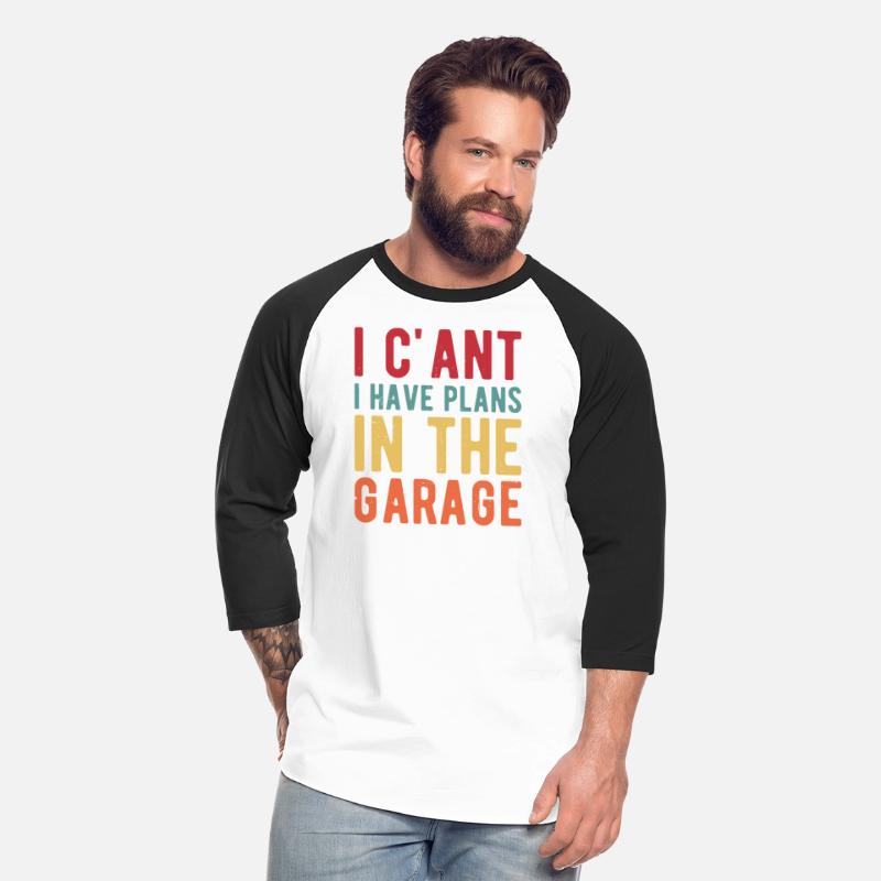 I Cant I Have Plans In The Garage Garage
