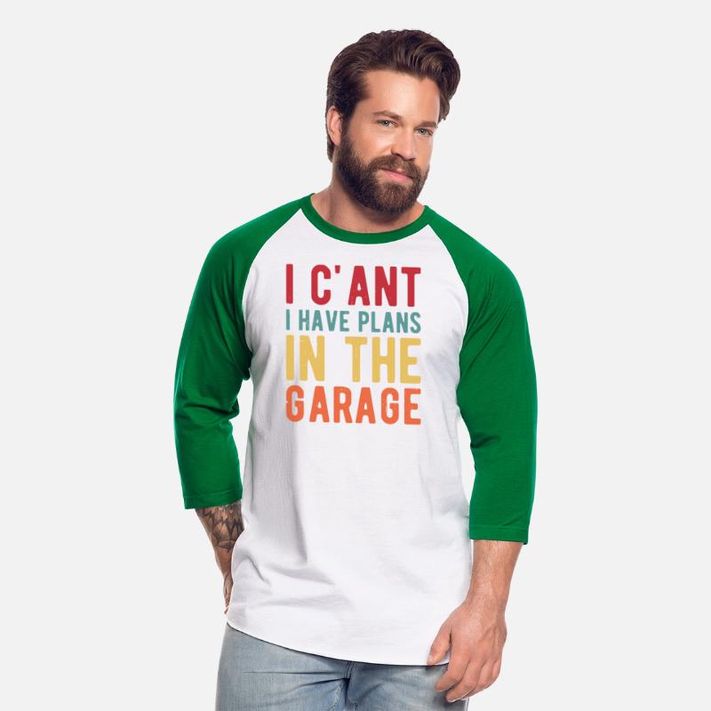 I Cant I Have Plans In The Garage Garage