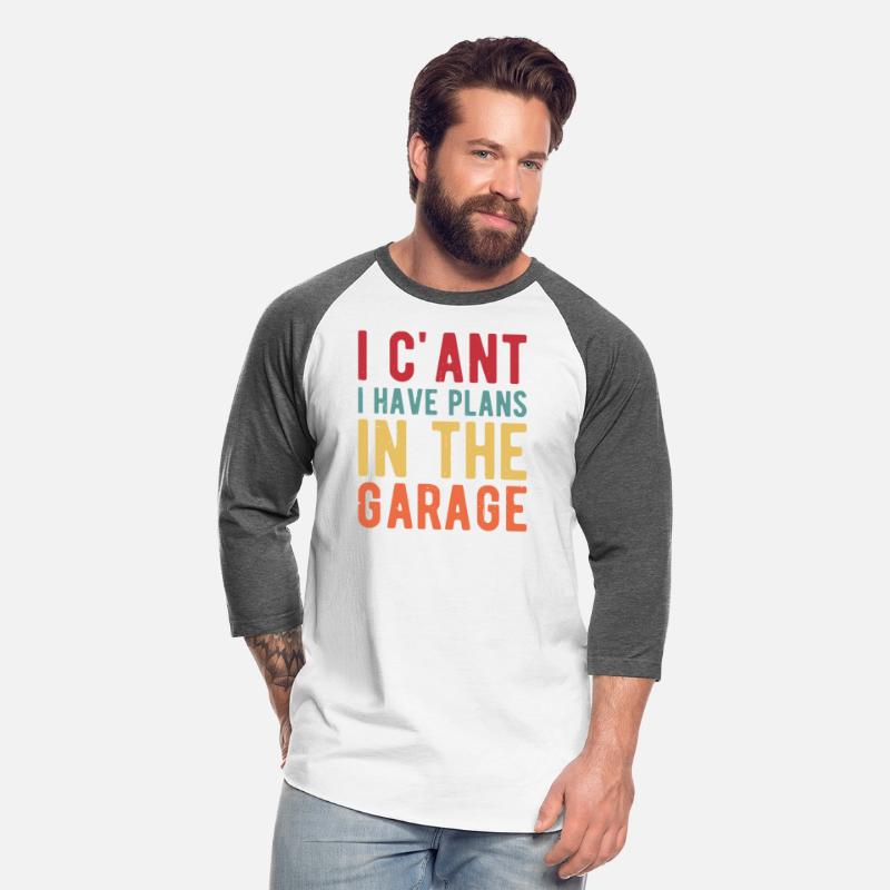 I Cant I Have Plans In The Garage Garage