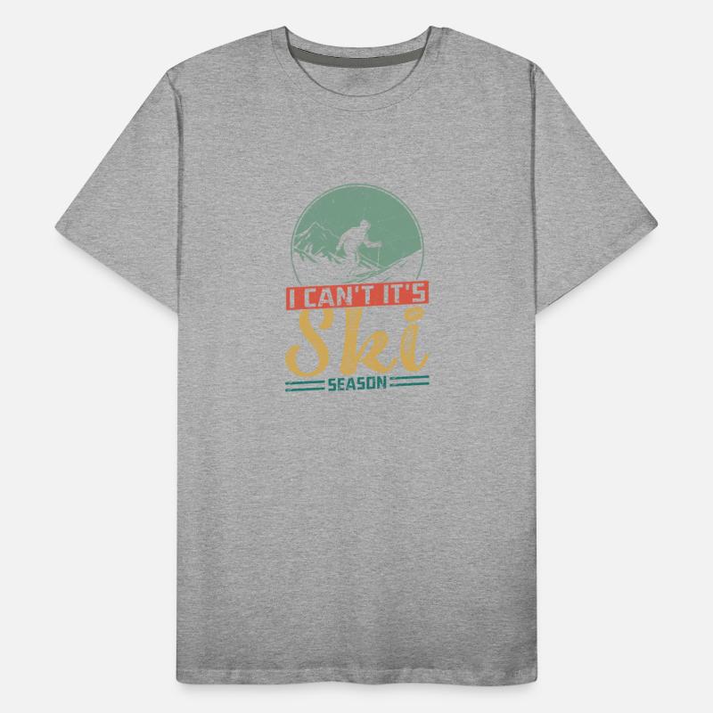 I Can't It's Ski Season Wintersport Skiing