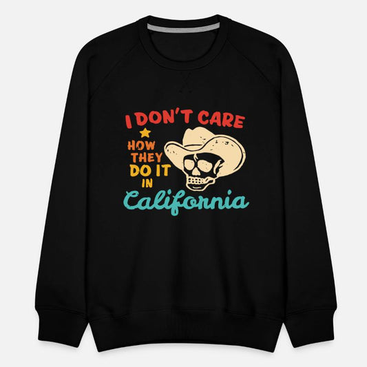 I Don't Care How They Do It In California