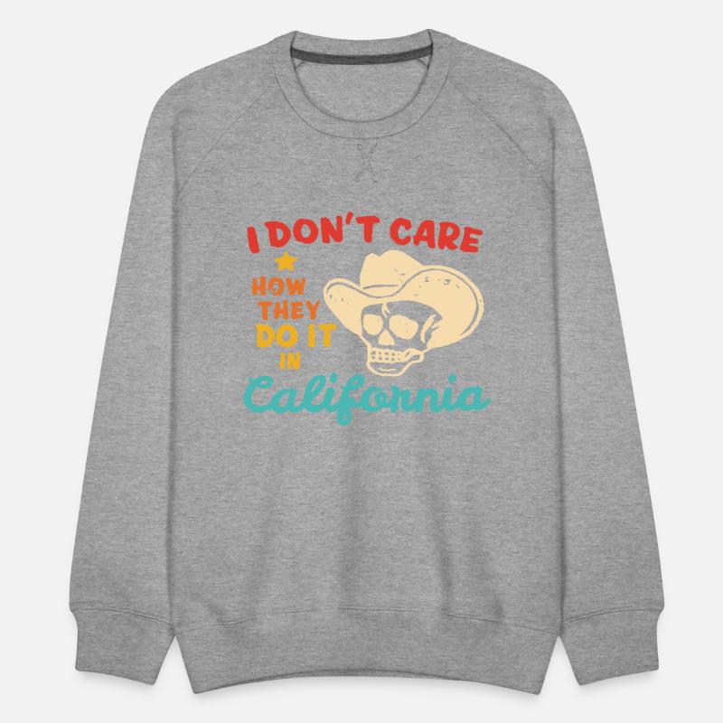 I Don't Care How They Do It In California