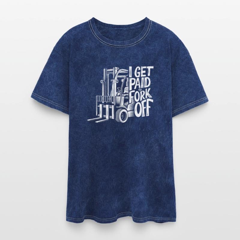 I Get Paid To Fork Off - Warehouse Worker Gift