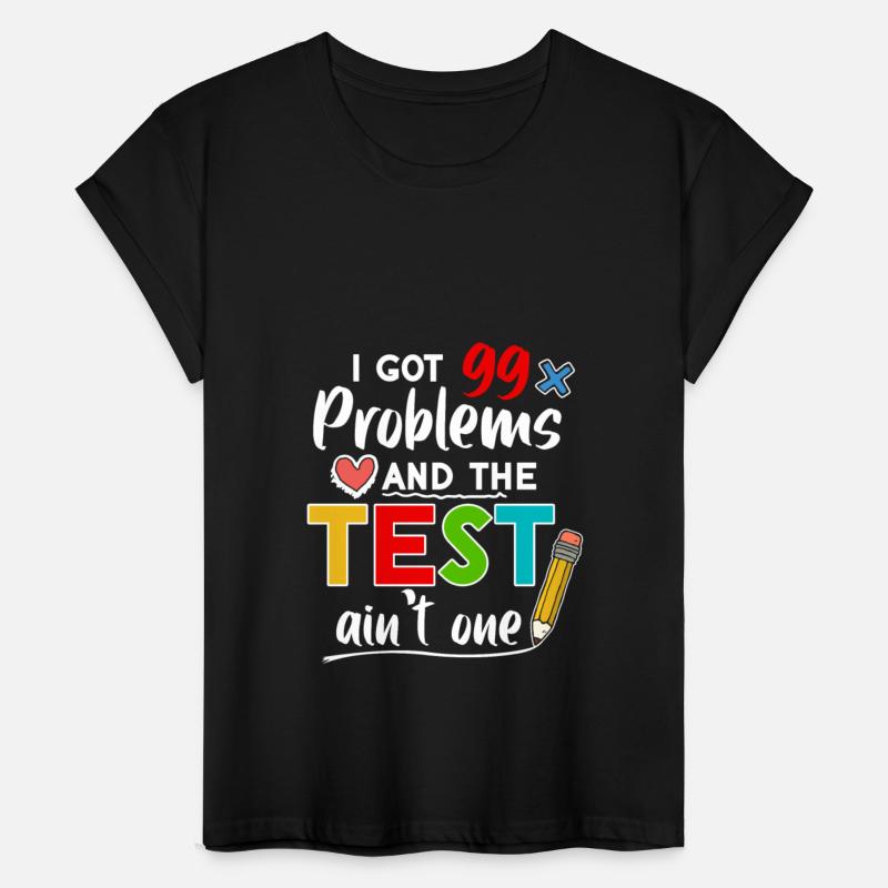 I Got 99 Problems And The Test Ain't One Funny