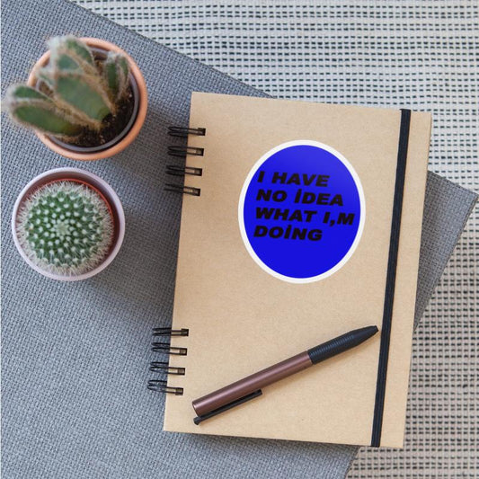 I HAVE NO IDEA WHAT IM DOING