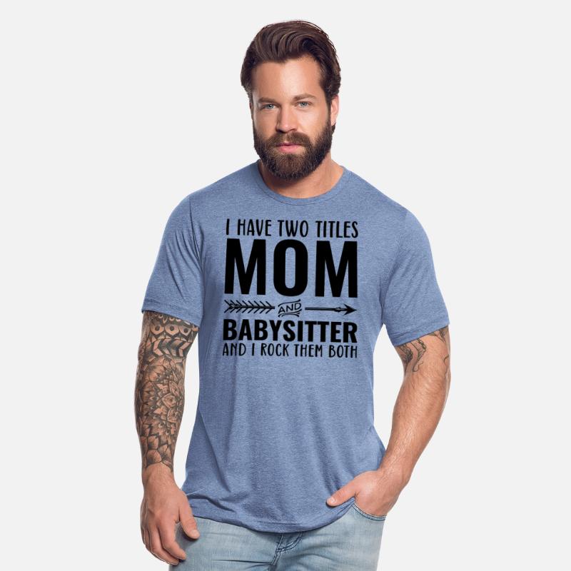 I Have Two Titles Mom and Babysitter