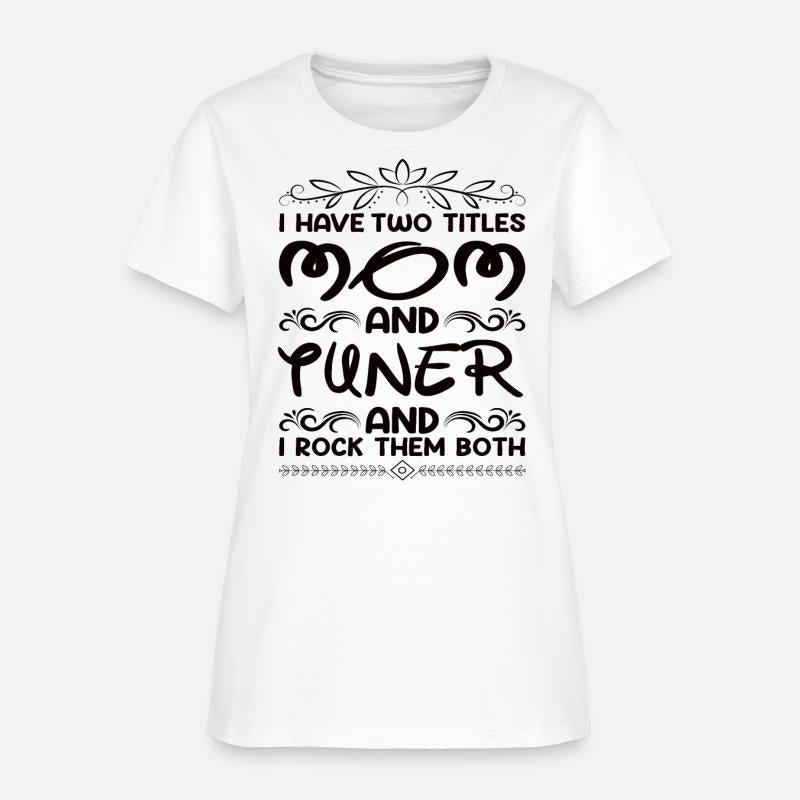 I Have Two Titles Mom And Tuner