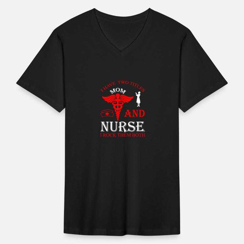 I Have Two Titles Mom Nurse I Rock Them Both
