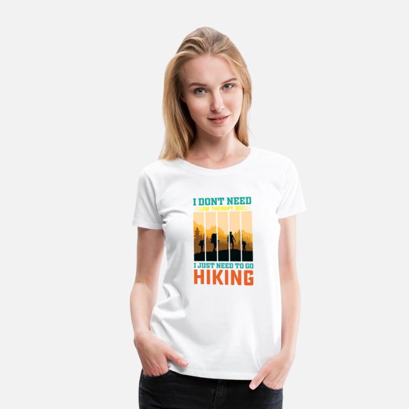 I JUST NEED TO GO HIKING shirt