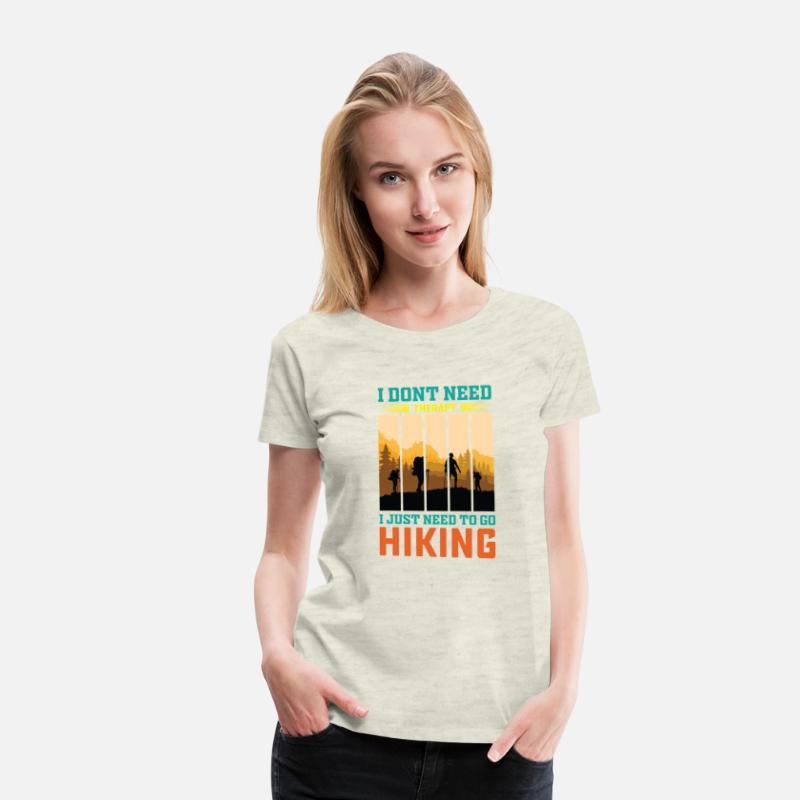 I JUST NEED TO GO HIKING shirt
