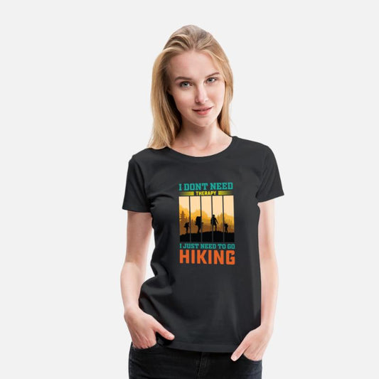 I JUST NEED TO GO HIKING shirt