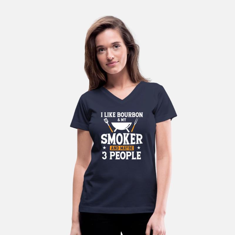 I Like Bourbon My Smoker And Maybe 3 People