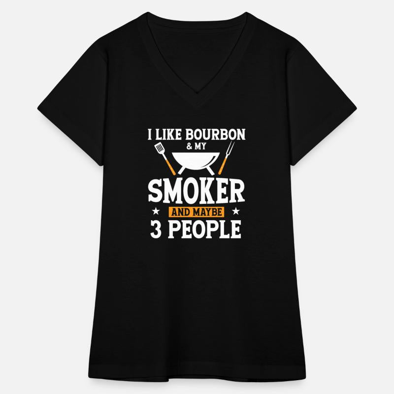 I Like Bourbon My Smoker And Maybe 3 People