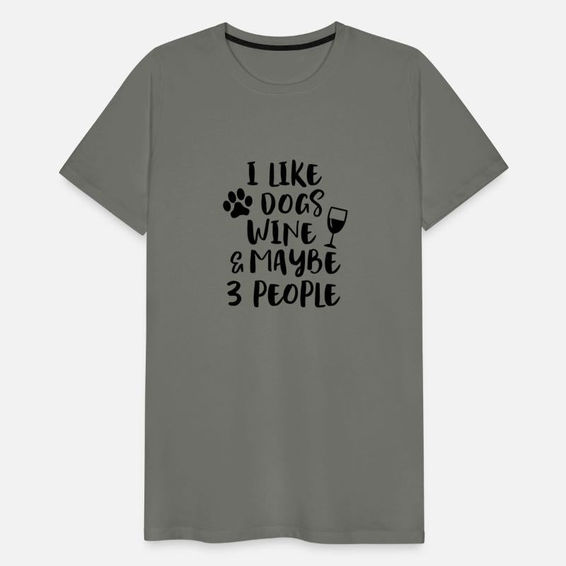 I Like Dogs Wine Maybe 3 People Funny Sarcasm Wome