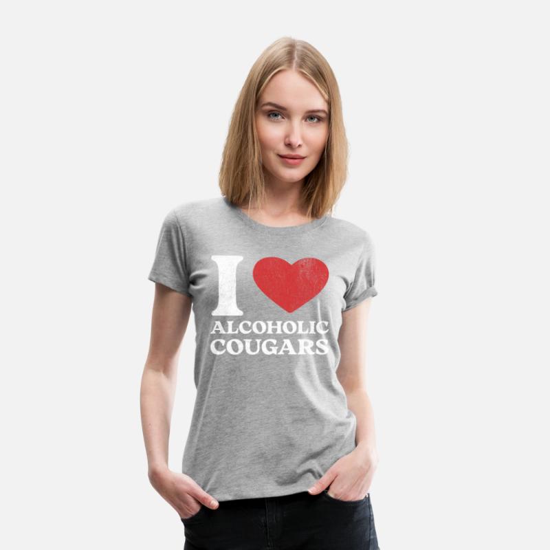 I Love Alcoholic Cougars