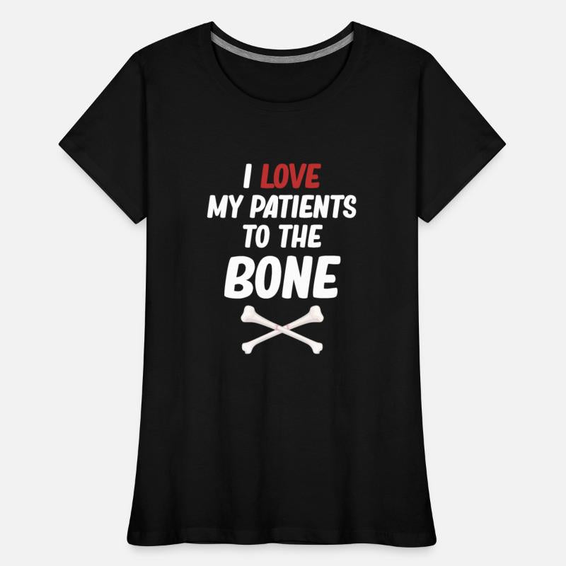 I Love My Patients To The Bone Funny Orthopedic