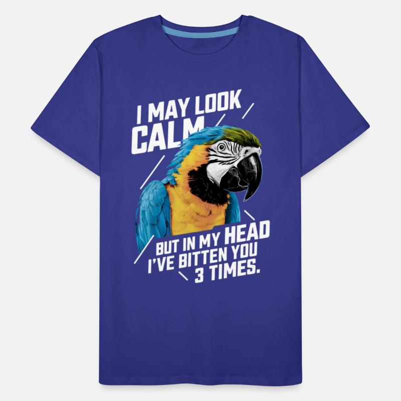 I May Look Calm Blue Yellow Macaw Parrot Funny