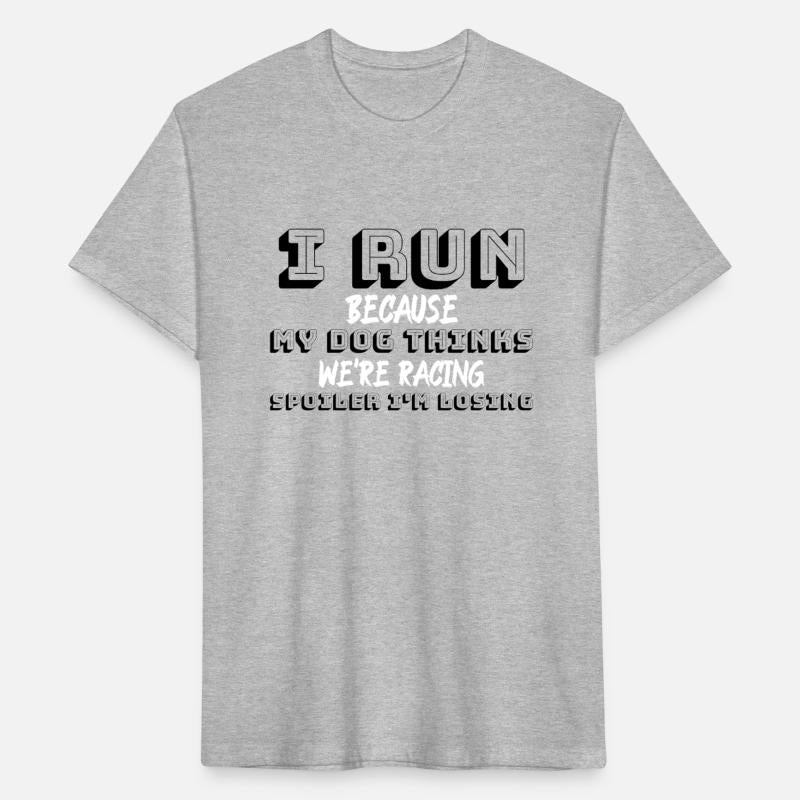 I Run Because My Dog Thinks We're Racing