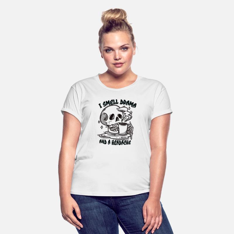 I Smell Drama And A Headache Skull