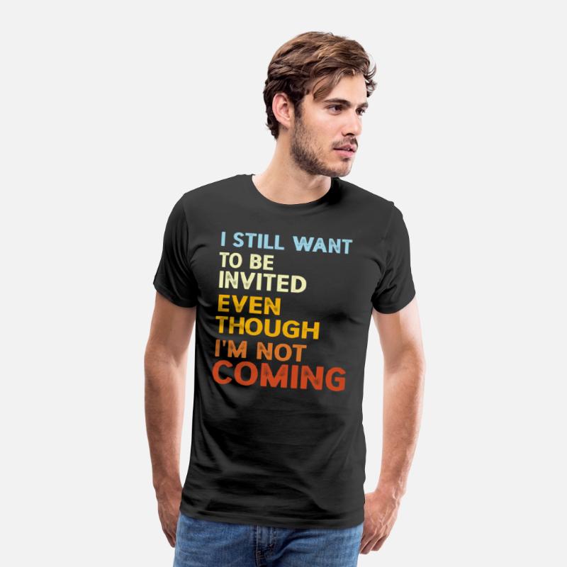 I Still Want To Be Invited Even Though I'm Not Com