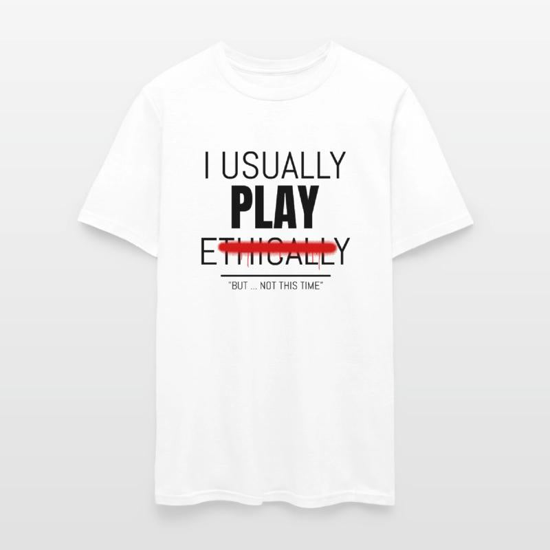 I Usually Play Ethically But Not This Time