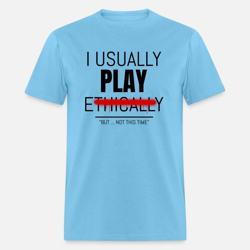 I Usually Play Ethically But Not This Time