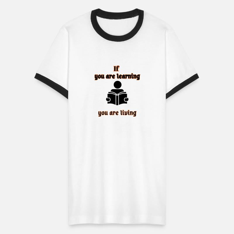 If You are Learning You are Living