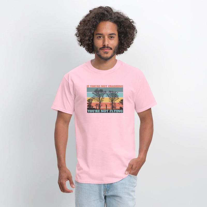 IF YOU'RE NOT CRASHING, YOU'RE NOT FLYING