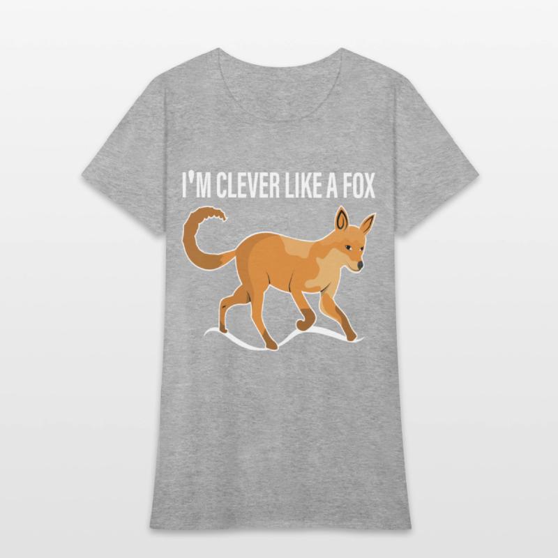 I'm clever, smart like a fox like a fox